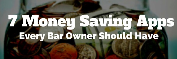 7 money saving apps bar owners should have